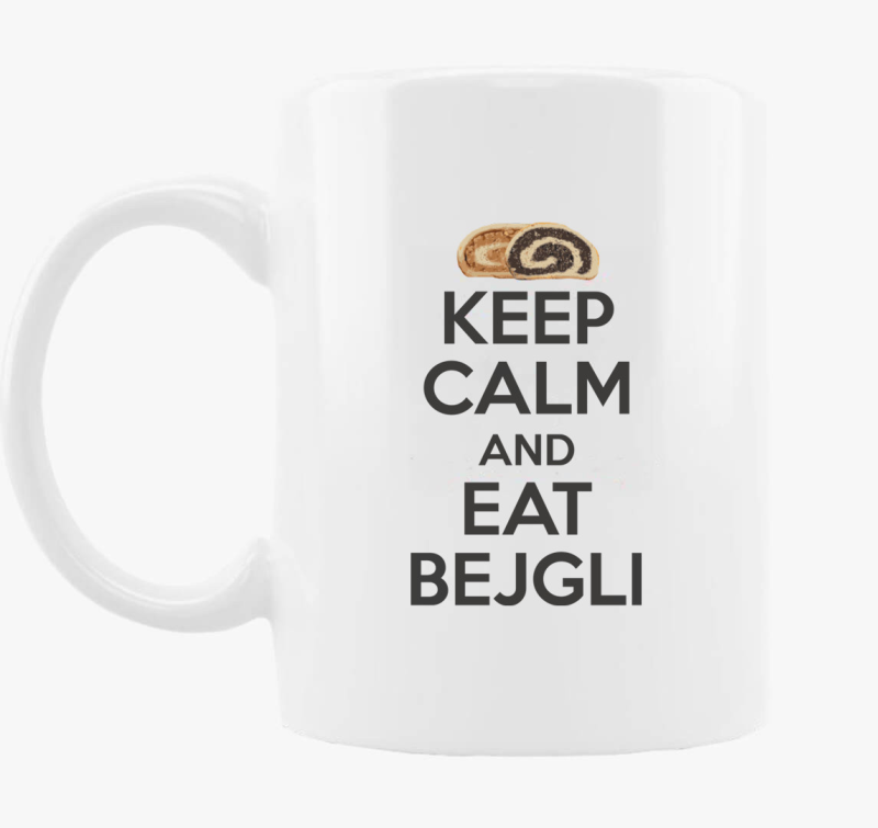 Keep calm and eat bejgli skodelica