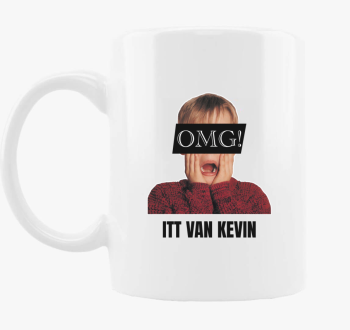 OMG itt je Kevin skodelica