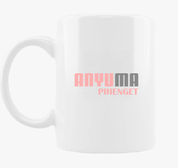 Anyu ma pihenget skodelica