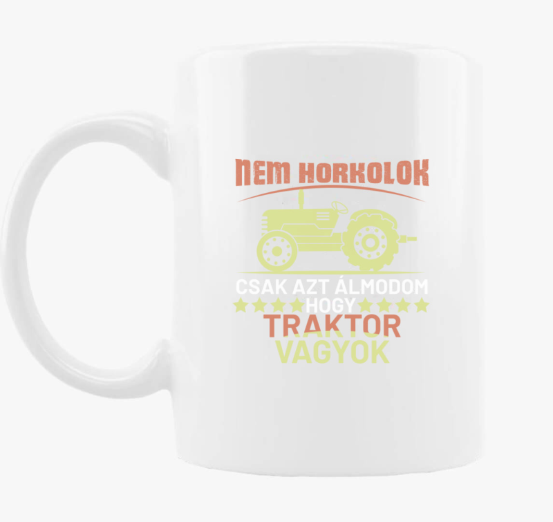 Ne horkolok csak azt traktor sem skodelica