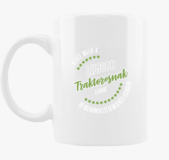 legjobb traktorosnak lenni skodelica