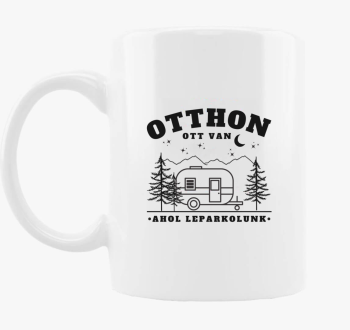 otthon ott je, ahol ...