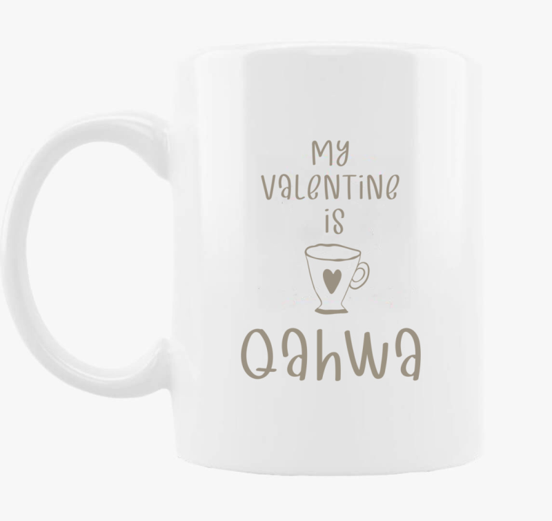 My Valentine is Qahwa - skodelica
