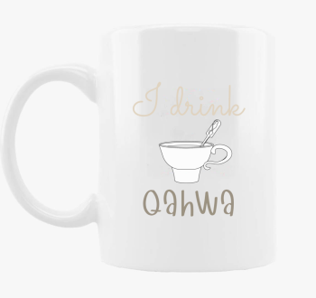I drink Qahwa - skodelica