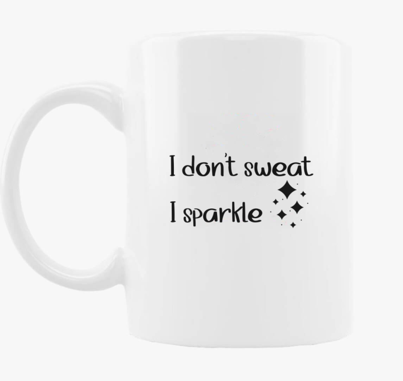 I don't sweat sparklings skodelica