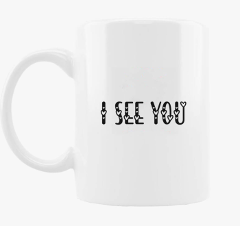 I see You (szives skodelica