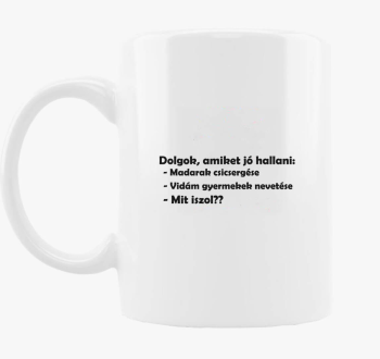 Dolgok amiket hallani skodelica