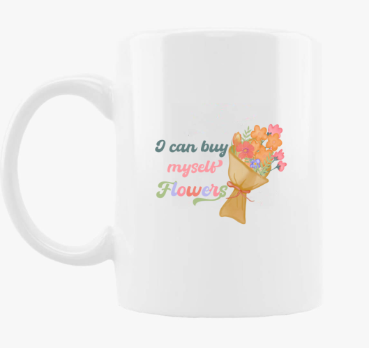 I can buy myself flowers skode...