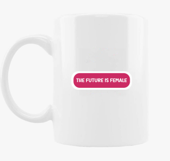 Future is female pin...