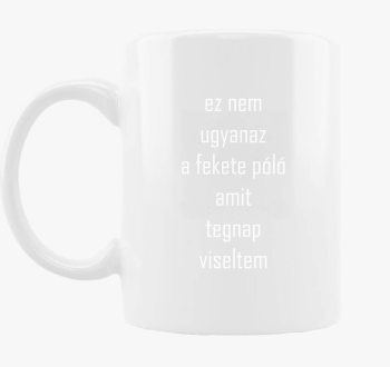 ez ne ugyanaz skodelica