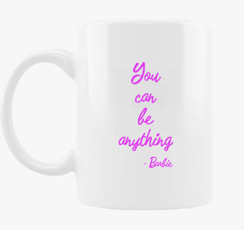 You can be anything Barbie skodelica