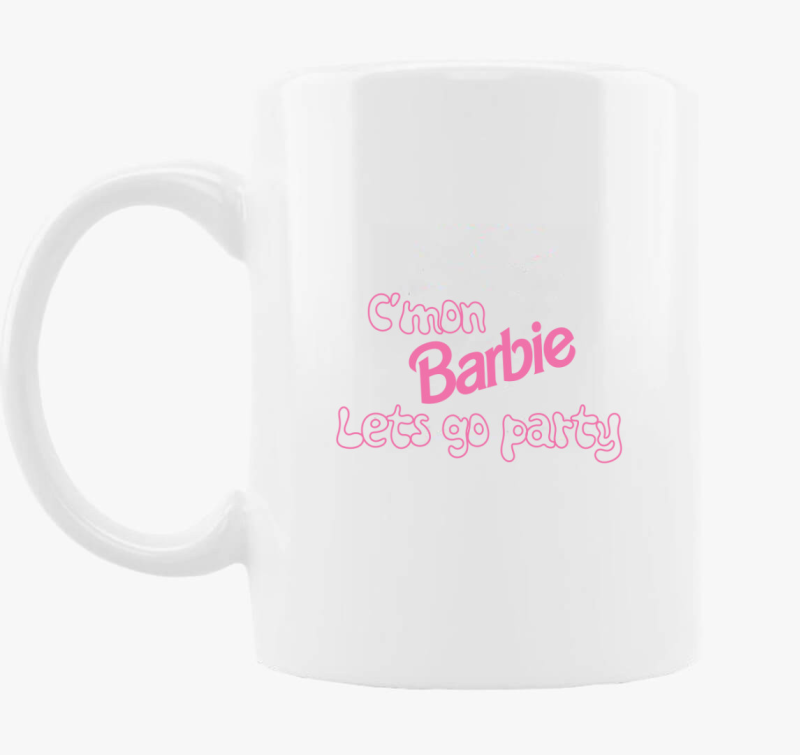 C'mon Barbie skodelica
