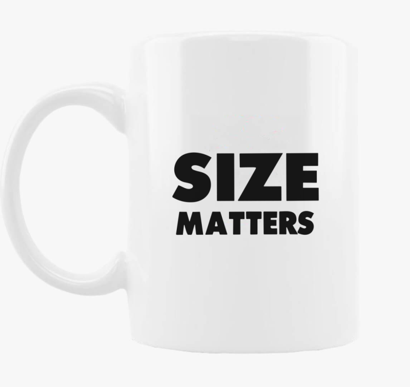 Size Matters skodelica
