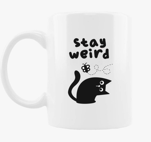 Stay weird skodelica