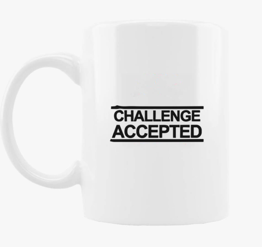 Challenge accepted skodelica