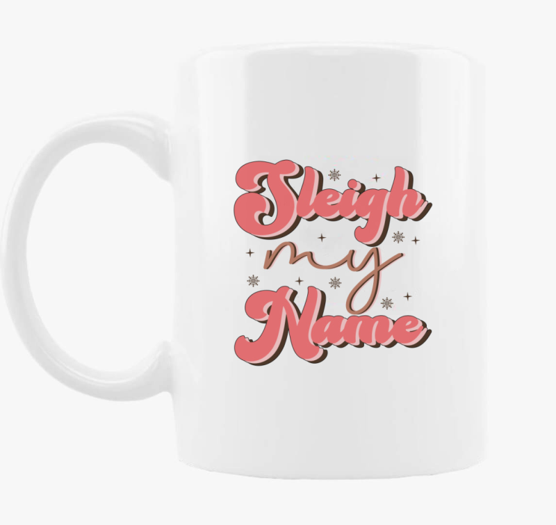 Sleigh my name skodelica