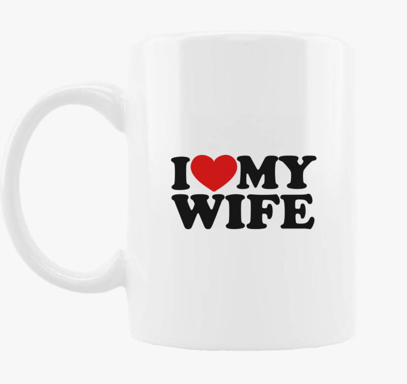 I love my wife skodelica