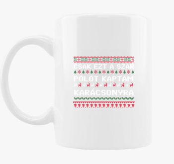 Csak ezt szar kaptam