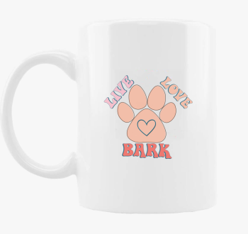 Live Love Bark skodelica