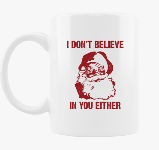 I don't believe in you either ...