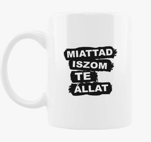 Miattad iszom te - skodelica