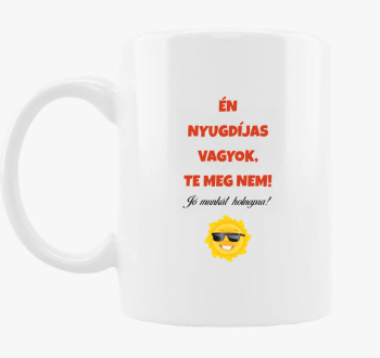 Upokojeni sem, te meg ne - smešno skodelica