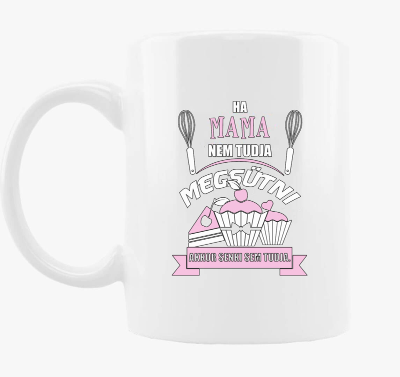 Ha mama ne tudja akkor senki sem skodelica