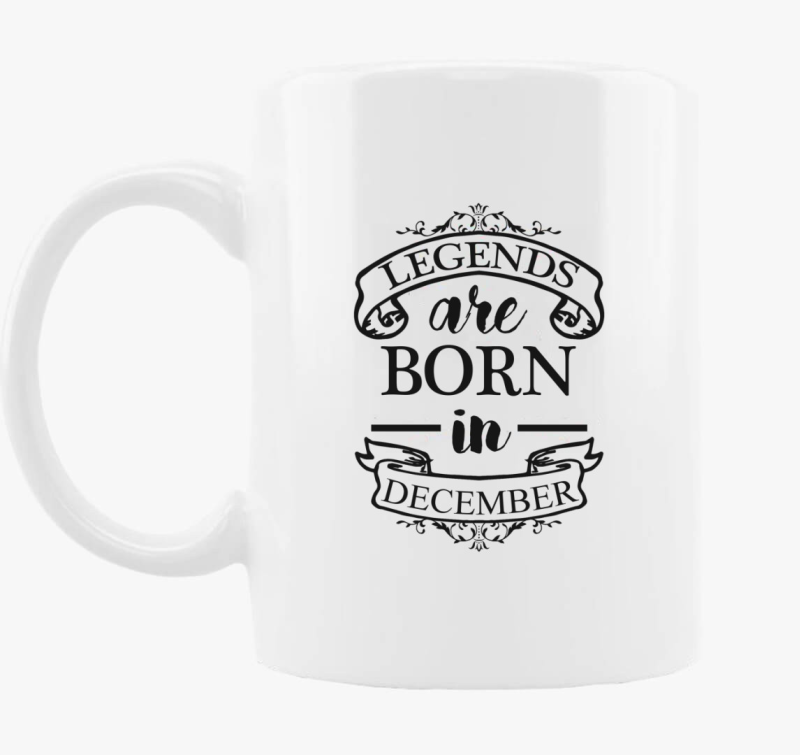 Legends Are Born In December - skodelica za osebe rojene v mesecu december