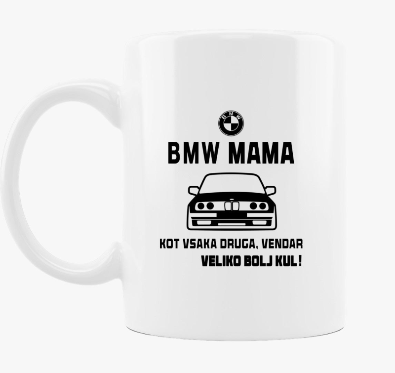 BMW MAMA - skodelica za ljubiteljico vozil - najbolj kul mama