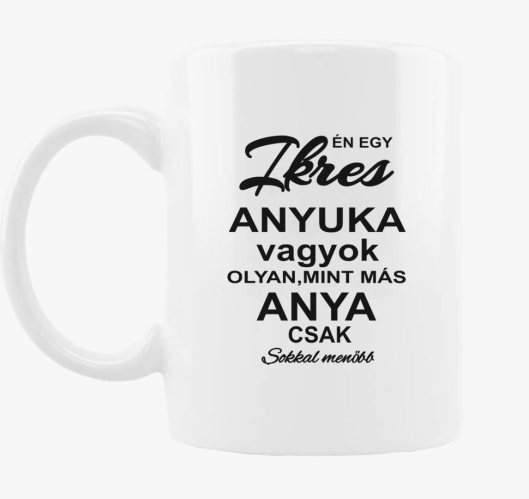 Ikres anyuka skodelica