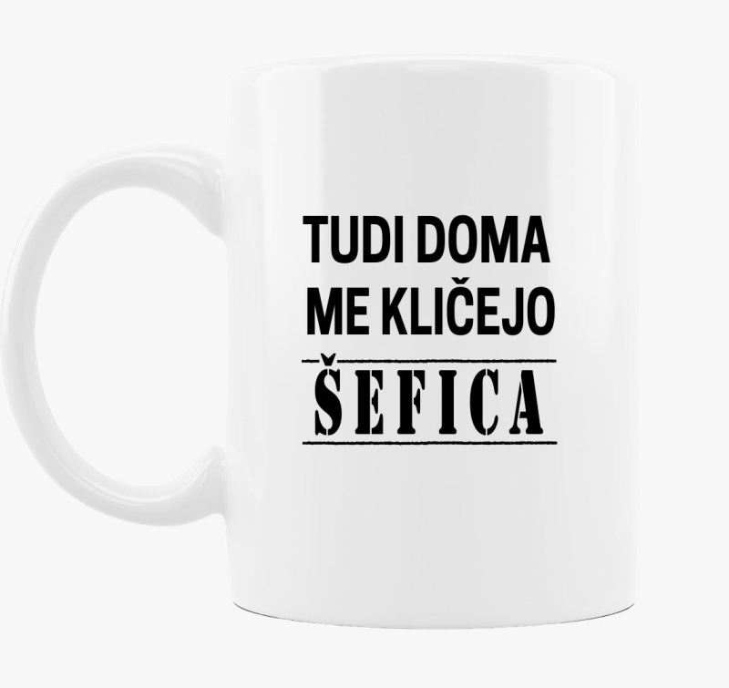 Tudi doma me kličejo šefica - skodelica za domačo šefico