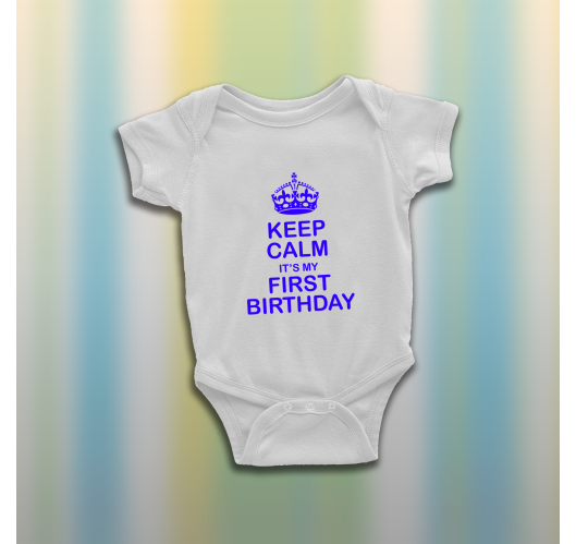 Keep calm it's my first birthd...