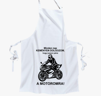 Vsak nap dolgozom, hogy jusson motoromra predpasnik