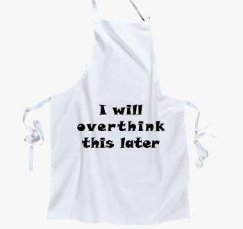 overthink later pred