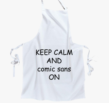 keep calm comic sans predpasnik