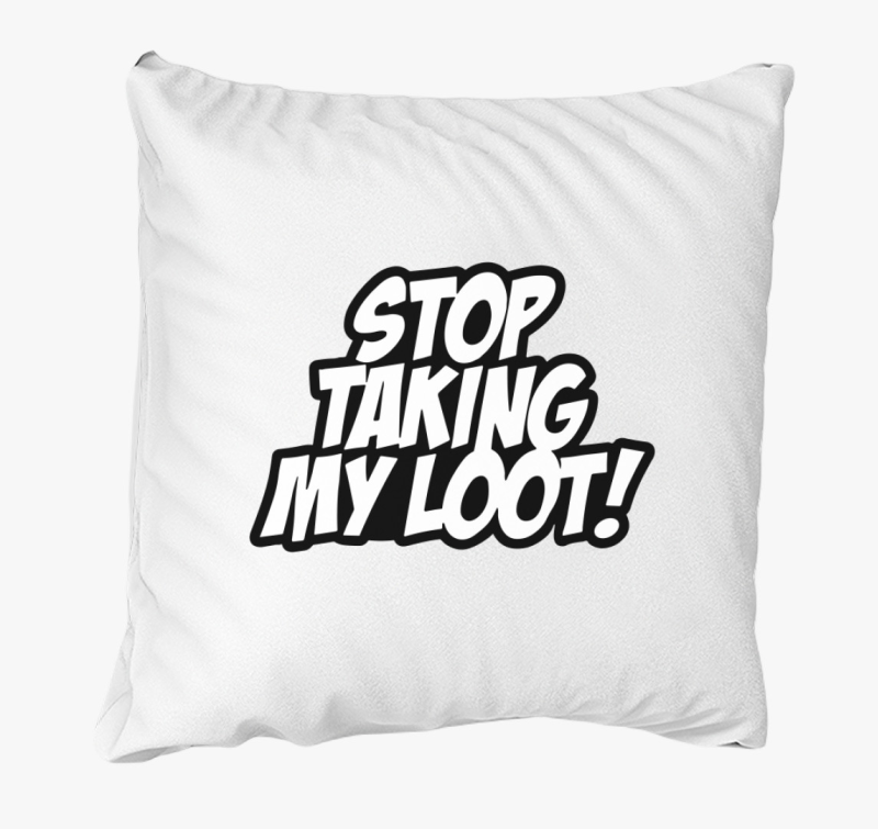 Stop taking my loot blazina