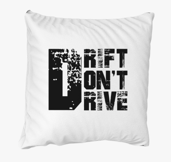 Drift dont drive blazina