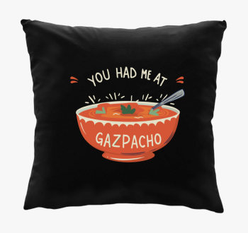 You had me at Gazpacho blazina