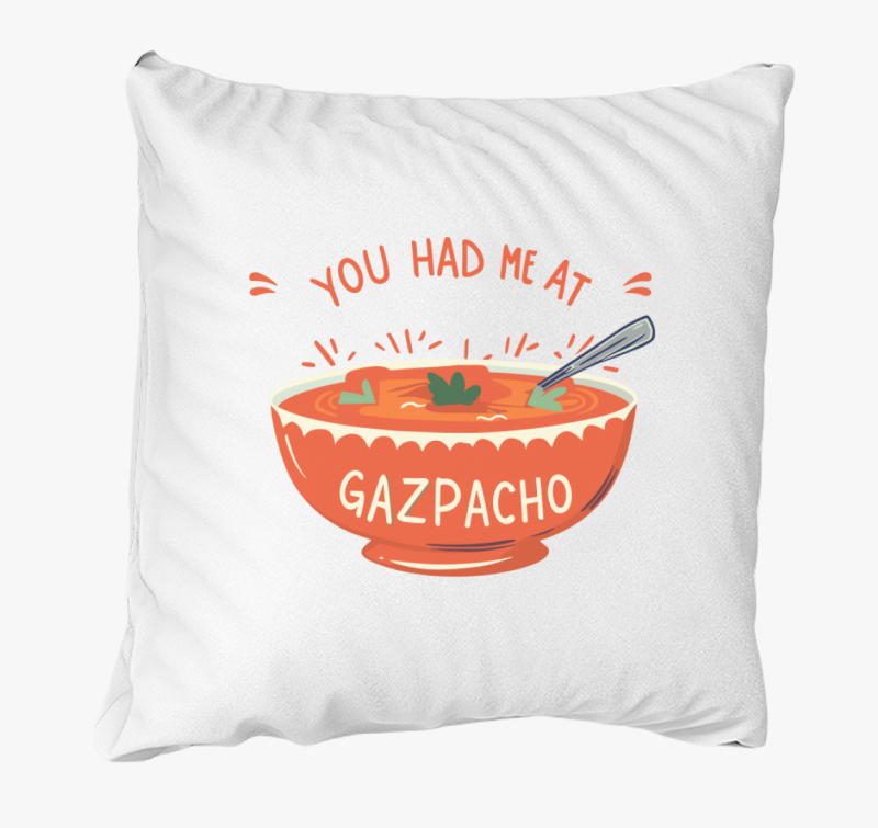 You had Gazpacho blazina