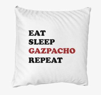 Eat Sleep Gazpacho blazina