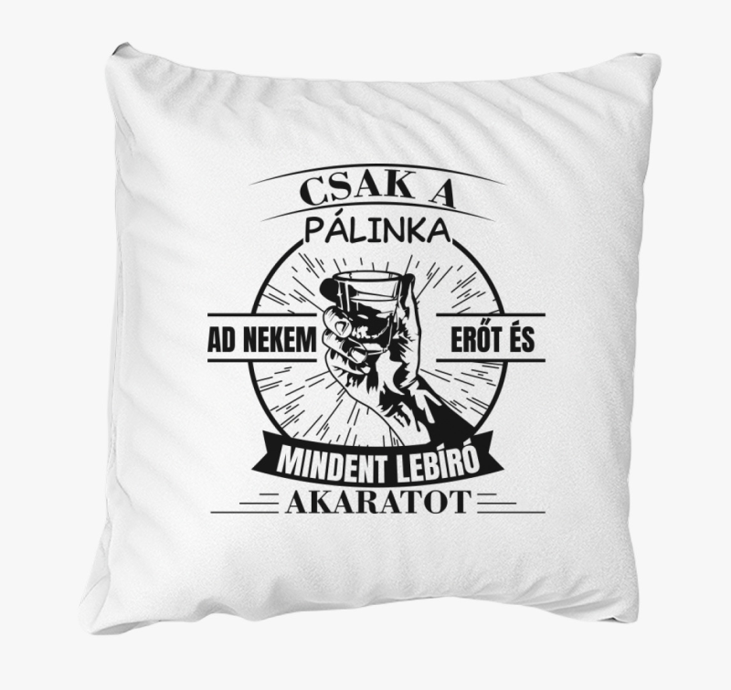 Csak ad nekem in mindent akaratot blazina