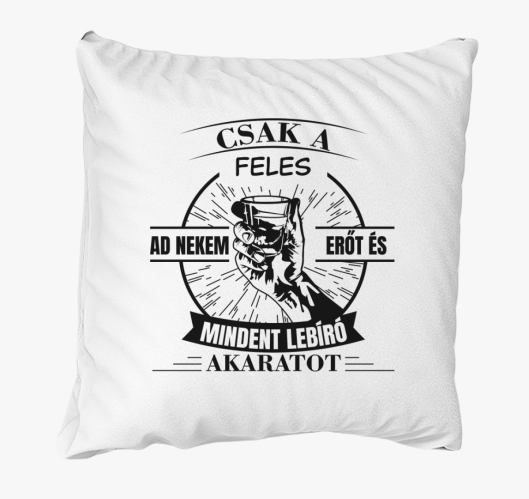 Csak feles ad nekem in mindent...