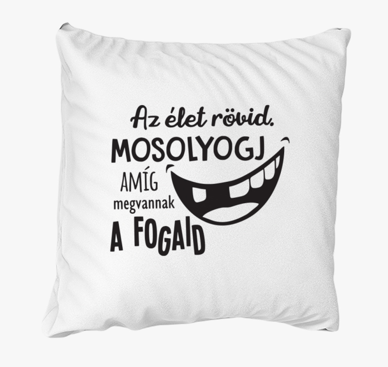 kratek. Mosolyogj megvannak fogaid blazina