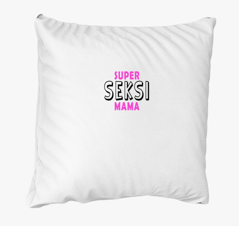 Super seksi mama - blazina za vsako mamo