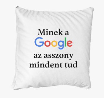 Minek Google asszony mindent tud blazina