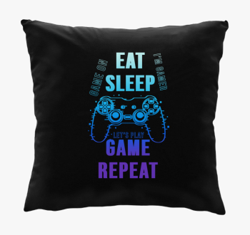 Eat sleep play game repeat blazina