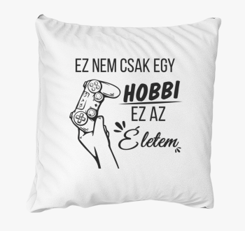 Ez ne csak hobbi ez moje življenje gamer blazina