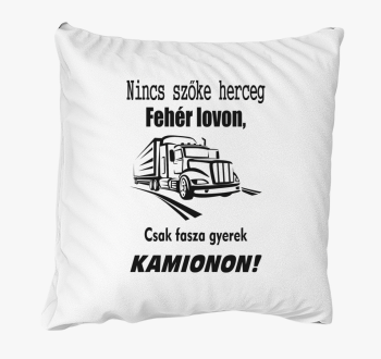 Nincs herceg bela lovon, csak fasza gyerek kamionon blazina