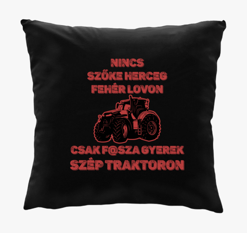 Nincs herceg bela lovon csak f@sza gyerek traktoron blazina