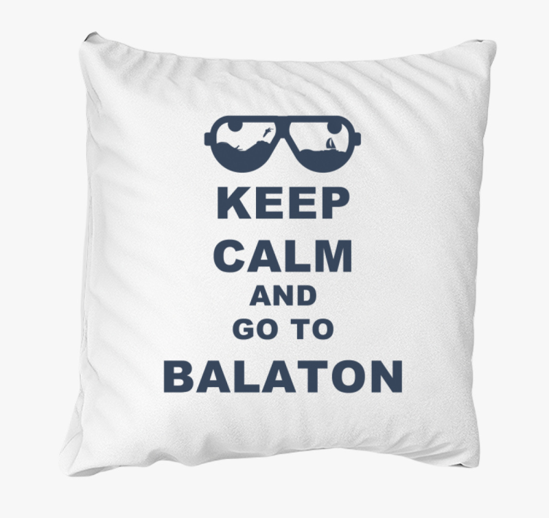 Keep calm and go to Balaton blazina